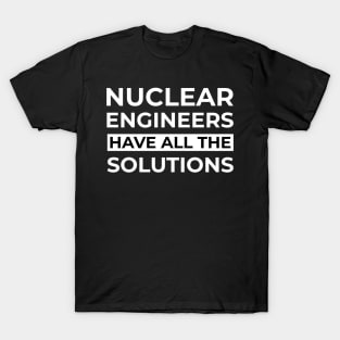 funny nuclear engineer quote T-Shirt